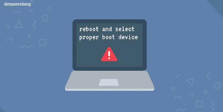 6 Cara Mengatasi Error Reboot and Select Proper Boot Device